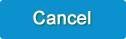 Cancel
